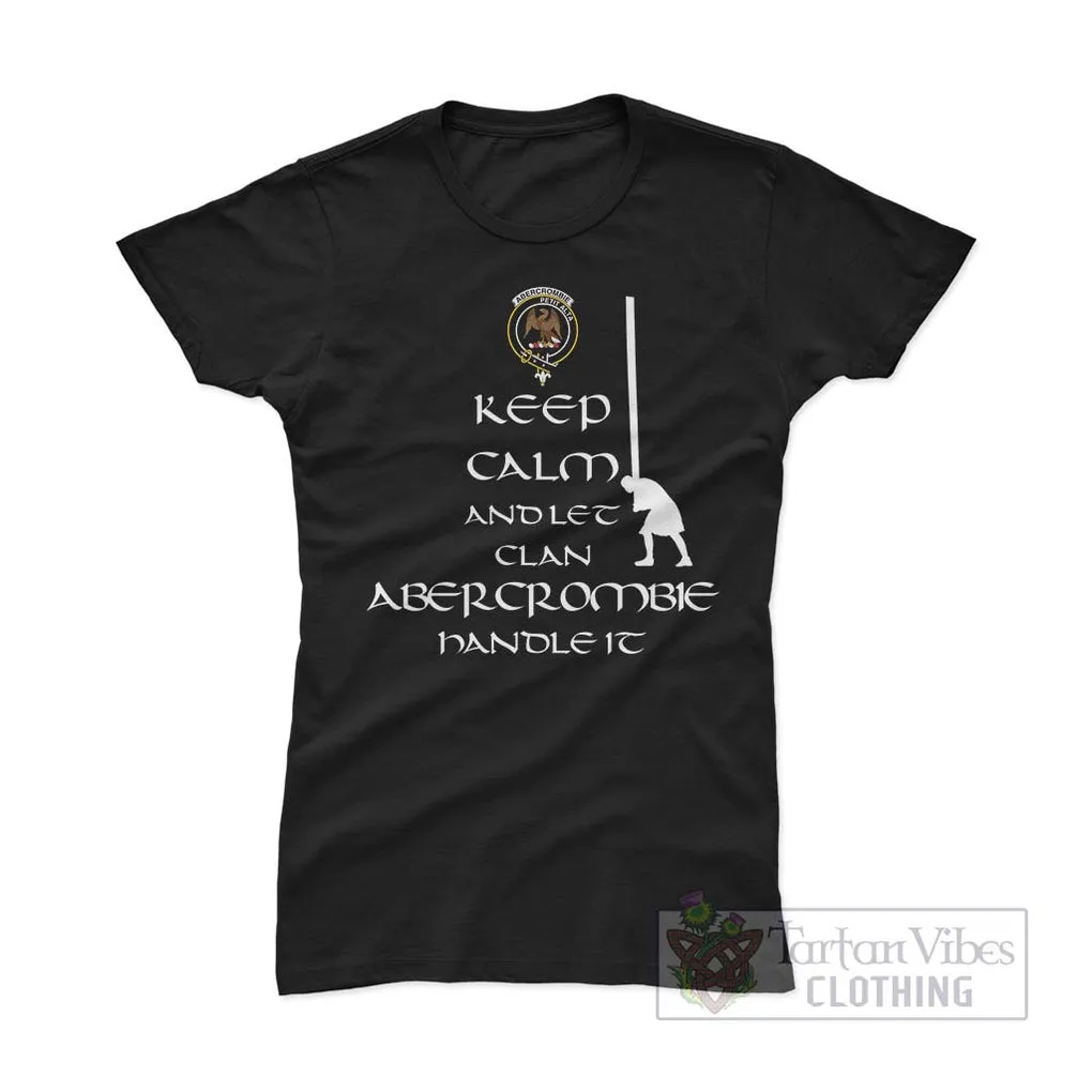 Abercrombie Clan Women's T-Shirt: Keep Calm and Let the Clan Handle It Caber Toss Highland Games Style