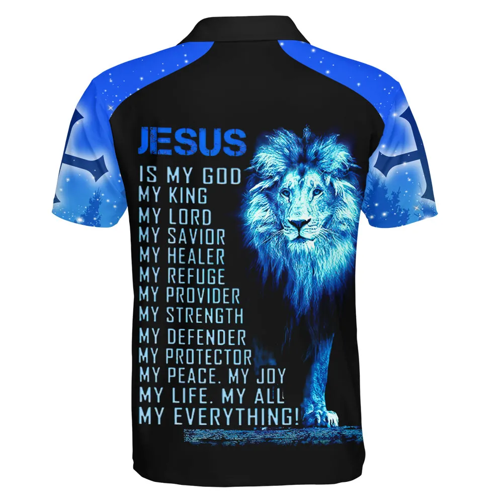 Jesus Is My God My King My Lord My Savior My Healer My Refuge Polo Shirt - Christian Shirts & Shorts