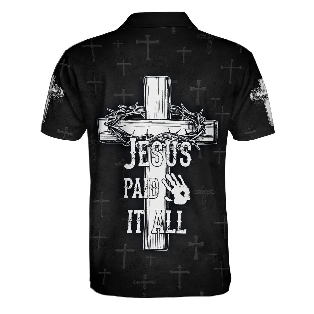 Jesus Paid It All Cross Polo Shirt - Christian Shirts & Shorts